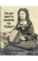 Do You Want to Squeeze My Flutina?: College-Ruled Notebook(20 Instrumentals Notebooks)