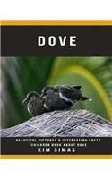 Dove: Beautiful Pictures & Interesting Facts Children Book about Dove