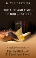 Life and Times of Bob Cratchit