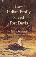 How Indian Emily Saved Fort Davis