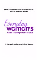 Everyday Woman's Guide To Doing What You Love
