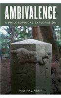 Ambivalence: A Philosophical Exploration