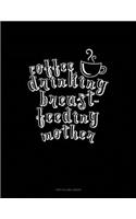 Coffee Drinking Breastfeeding Mother