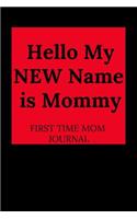 Hello My New Name Is Mommy