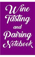Wine Tasting and Pairing Notebook