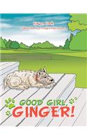 Good Girl, Ginger!
