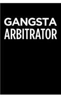 Gangsta Arbitrator: Blank Lined Novelty Office Humor Themed Notebook to Write In: With a Practical and Versatile Wide Rule Interior