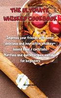 The Ultimate Whiskey Cookbook