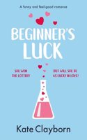 Beginner's Luck: A funny and feel-good romance(1 Chance of a Lifetime)