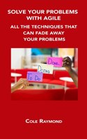 Solve Your Problems with Agile