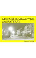 More Old Blairgowrie and Rattray