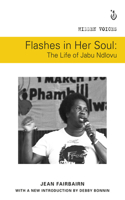 Flashes in her soul, the life of Jabu Ndlovu: The Life of Jabu Ndlovu