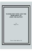 Water into Wine and the Beheading of John the Baptist