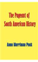 Pageant of South American History