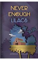 Never Enough Lilacs