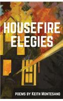 Housefire Elegies