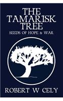 Tamarisk Tree: Seeds of Hope & War