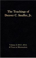 Teachings of Denver C. Snuffer, Jr. Volume 2