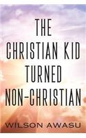 Christian Kid Turned Non-Christian