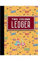 Two Column Ledger: Account Book Journal, Accounting Notebook, Ledger Books For Bookkeeping, Cute Super Hero Cover, 8.5 x 11, 100 pages