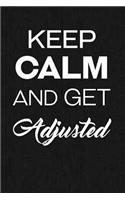 Keep Calm And Get Adjusted: Chiropractor Writing Journal Lined, Diary, Notebook