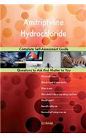 Amitriptyline Hydrochloride; Complete Self-Assessment Guide