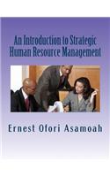 An Introduction to Strategic Human Resource Management