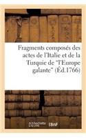 Fragments Composés Des Actes de l'Italie Et de la Turquie de l'Europe Galante Et de Zélindor