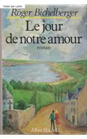 Jour de Notre Amour (Le)