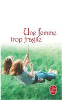Une Femme Trop Fragile