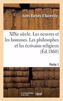 XIXe Siècle. Les Oeuvres Et Les Hommes. Les Philosophes Et Les Écrivains Religieux. Partie 1