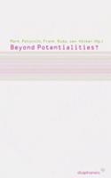 Beyond Potentialities?