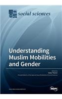 Understanding Muslim Mobilities and Gender
