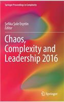 Chaos, Complexity and Leadership 2016