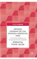 George Kennan on the Spanish-American War