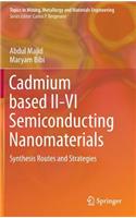 Cadmium Based II-VI Semiconducting Nanomaterials