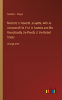 Memoirs of General Lafayette; With an Account of His Visit to America and His Reception By the People of the United States