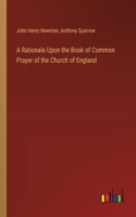 Rationale Upon the Book of Common Prayer of the Church of England