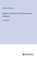 Monsieur du Miroir; From "Mosses from an Old Manse": in large print