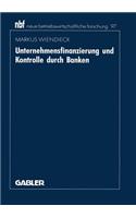 Unternehmensfinanzierung und Kontrolle durch Banken: Deutschland — Japan — USA(97 neue betriebswirtschaftliche forschung (nbf))