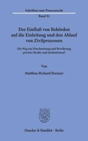 Der Einfluss Von Behorden Auf Die Einleitung Und Den Ablauf Von Zivilprozessen