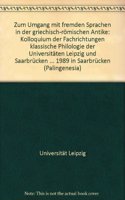 Zum Umgang Mit Fremden Sprachen in Der Griechisch-Romischen Antike