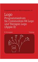 Logo-Programmierkurs Für Commodore 64 LOGO Und Terrapin LOGO (Apple II): Mit Beispielen Für Den Mathematikunterricht