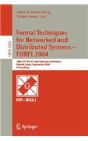 Formal Techniques for Networked and Distributed Systems - Forte 2004