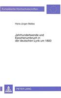 Jahrhundertwende Und Epochenumbruch in Der Deutschen Lyrik Um 1800