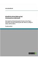 Kindliche Entwicklung bei Ureinwohnerstämmen: Die kognitive Entwicklung bei Kindern eines Sioux - Stammes und die Erziehung bei den Manus zu Beginn dieses Jahrhunderts(German)