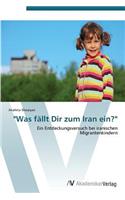Was Fallt Dir Zum Iran Ein?
