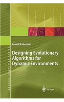 Designing Evolutionary Algorithms for Dynamic Environments
