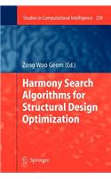 Harmony Search Algorithms for Structural Design Optimization