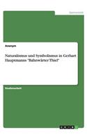 Naturalismus und Symbolismus in Gerhart Hauptmanns "Bahnwärter Thiel": (German)
